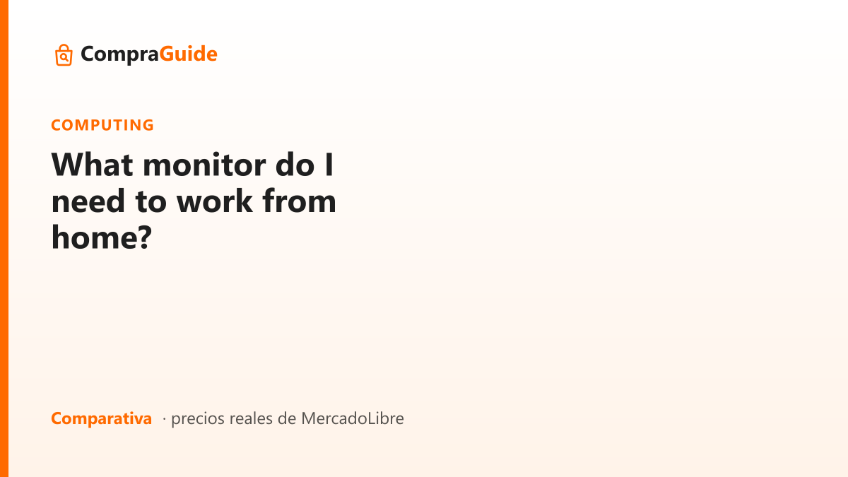 What monitor do I need to work from home?