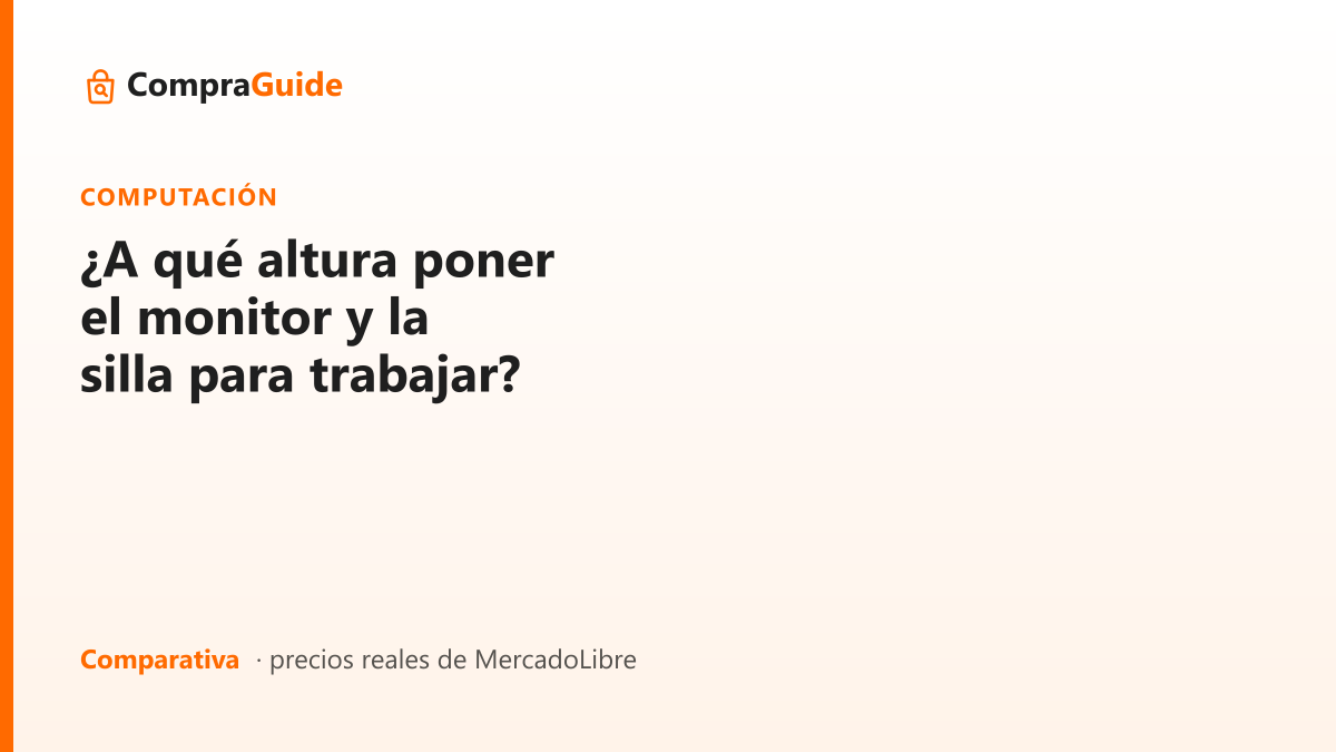 ¿A qué altura poner el monitor y la silla para trabajar?