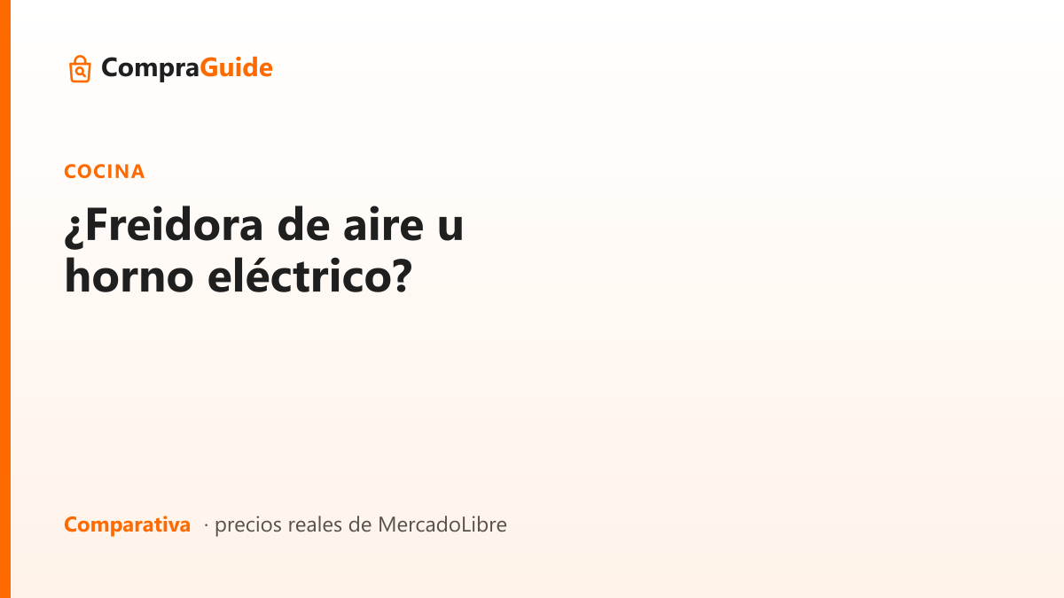 ¿Freidora de aire u horno eléctrico?