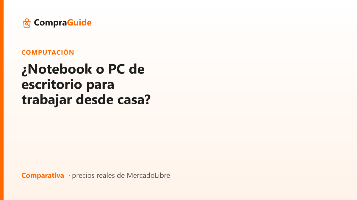 ¿Notebook o PC de escritorio para trabajar desde casa?